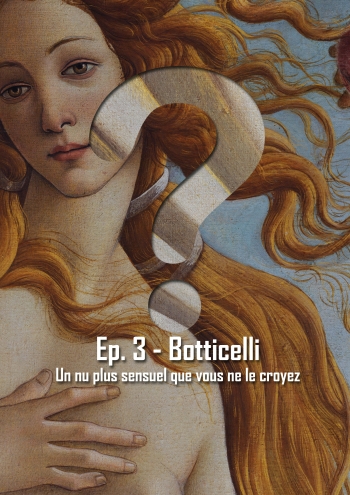 L'Art en Question 3 : La Naissance de Vénus de Botticelli