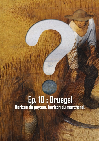 L'Art en Question 10 : Les Moissonneurs de Bruegel