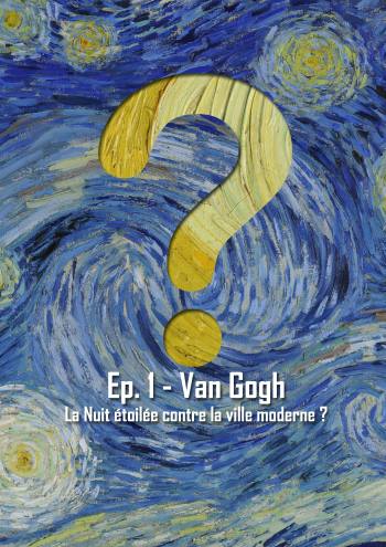 L'Art en Question 1 : la Nuit étoilée de Van Gogh