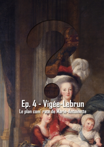 L'Art en Question 4 : Marie-Antoinette et ses enfants de Vigée-Lebrun 